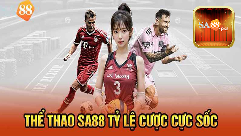 Chuyên mục cá cược thể thao tại SA88 có gì hot?